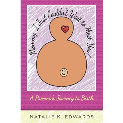 Mommy, I Just Couldn’t Wait to Meet You