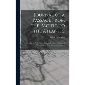 Journal of a Passage From the Pacific to the Atlantic