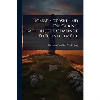 Ronge, Czerski Und Die Christ-katholische Gemeinde Zu Schneidem?1/4hl