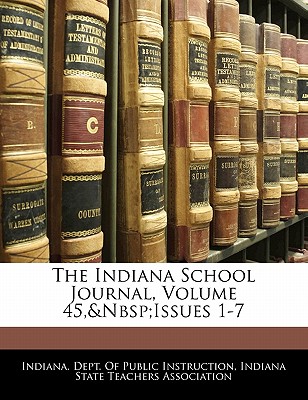 The Indiana School Journal, Volume 45, Issues 1-7