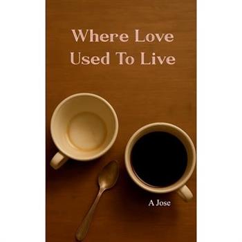 Where Love Used to Live