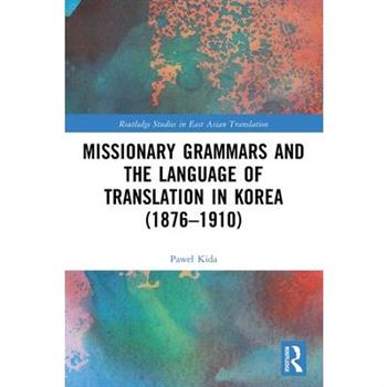Missionary Grammars and the Language of Translation in Korea (1876-1910)