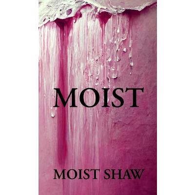 Moist