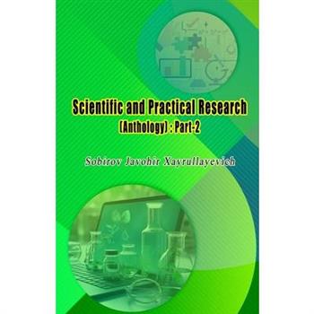 Scientific and Practical Research (Anthology) - Part-2