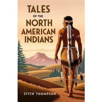 Tales of the North American Indians