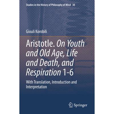 Aristotle. on Youth and Old Age, Life and Death, and Respiration 1-6