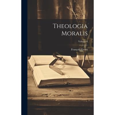 Theologia Moralis; Volume 6