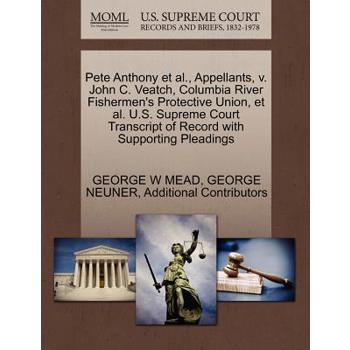 Pete Anthony et al., Appellants, V. John C. Veatch, Columbia River Fishermen’s Protective Union, et al. U.S. Supreme Court Transcript of Record with Supporting Pleadings