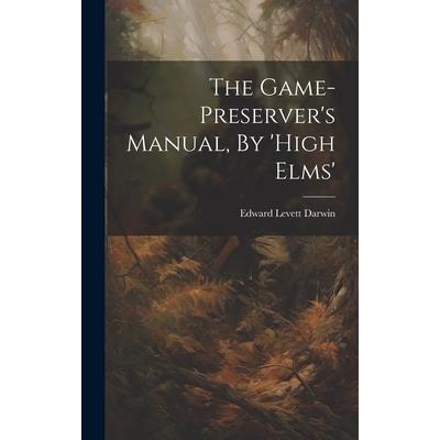 The Game-preserver’s Manual, By ’high Elms’