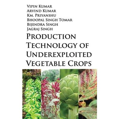 Production Technology Of Underexploited Vegetable Crops