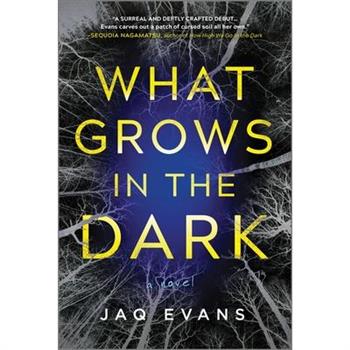 What Grows in the Dark
