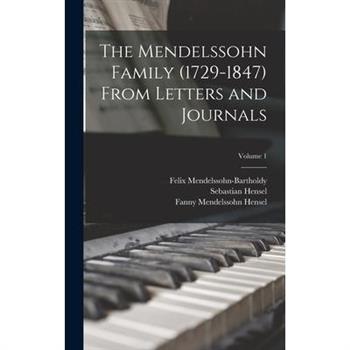 The Mendelssohn Family (1729-1847) From Letters and Journals; Volume 1