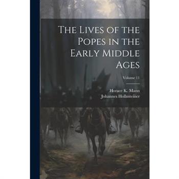 The Lives of the Popes in the Early Middle Ages; Volume 11
