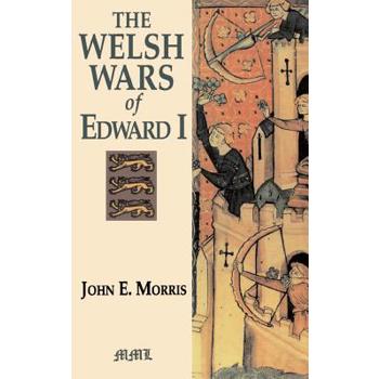 The Welsh Wars of Edward I