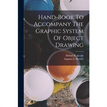 Hand-book To Accompany The Graphic System Of Object Drawing