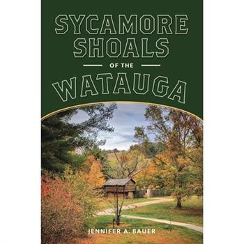Sycamore Shoals of the Watauga