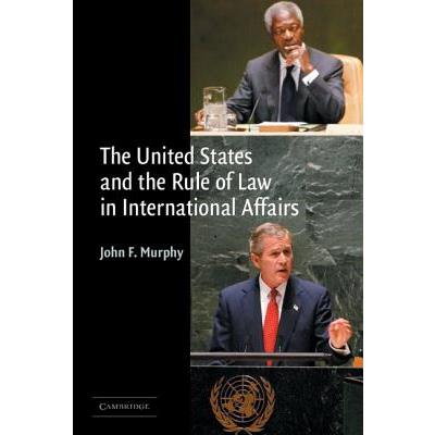 The United States and the Rule of Law in International Affairs