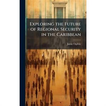 Exploring the Future of Regional Security in the Caribbean