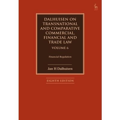 Dalhuisen on Transnational and Comparative Commercial, Financial and Trade Law Volume 6