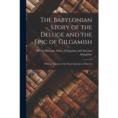 The Babylonian Story of the Deluge and the Epic of Gilgamish