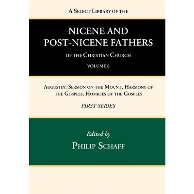 A Select Library of the Nicene and Post-Nicene Fathers of the Christian Church, First Series, Volume 6