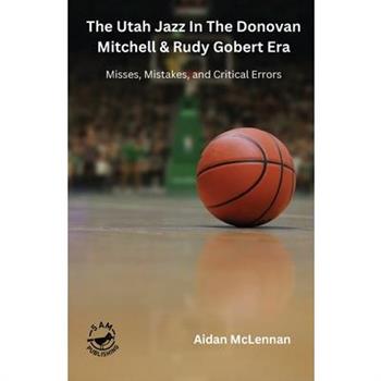 The Utah Jazz in the Donovan Mitchell & Rudy Gobert Era
