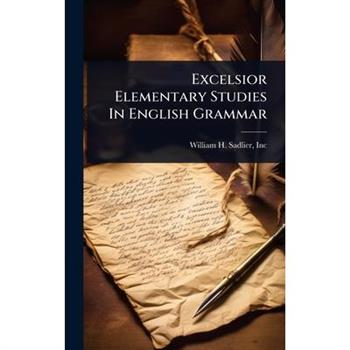Excelsior Elementary Studies In English Grammar