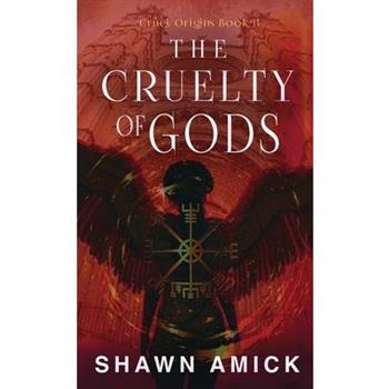 The Cruelty of Gods