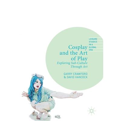 Cosplay and the Art of PlayExploring Sub-Culture Through Art