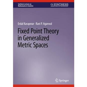 Fixed Point Theory in Generalized Metric Spaces