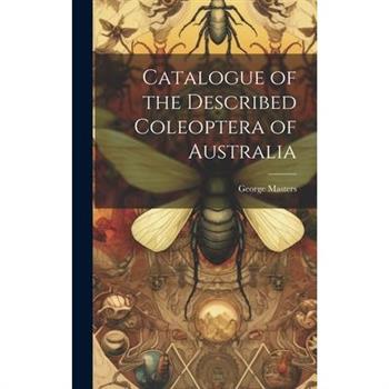 Catalogue of the Described Coleoptera of Australia