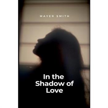 In the Shadow of Love