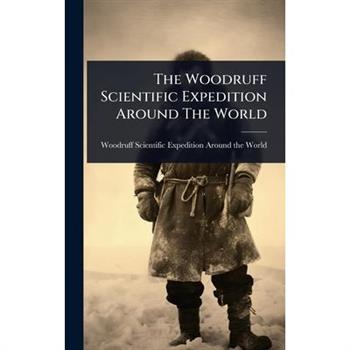 The Woodruff Scientific Expedition Around The World