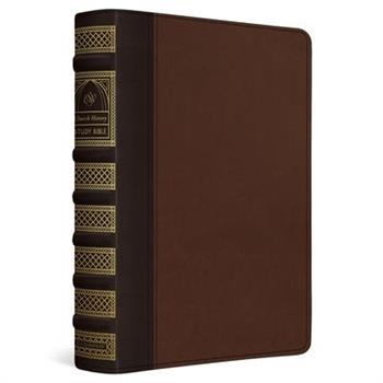 ESV Church History Study Bible: (Trutone, Brown/Walnut, Timeless Design)
