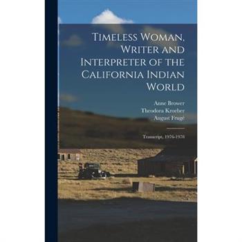 Timeless Woman, Writer and Interpreter of the California Indian World