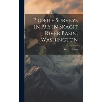 Profile Surveys in 1915 in Skagit River Basin, Washington