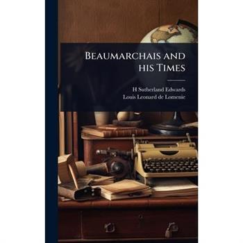 Beaumarchais and his Times