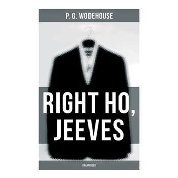 Right Ho, Jeeves (Unabridged)