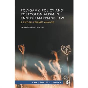 Polygamy, Policy and Postcolonialism in English Marriage Law