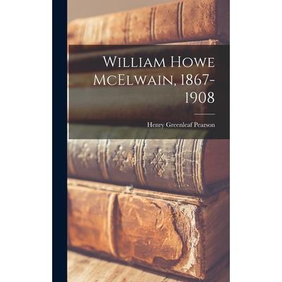 William Howe McElwain, 1867-1908