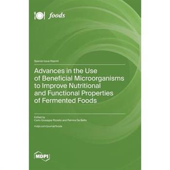 Advances in the Use of Beneficial Microorganisms to Improve Nutritional and Functional Properties of Fermented Foods