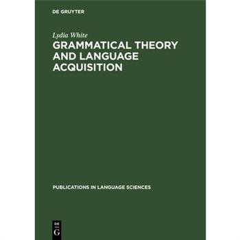 Grammatical Theory and Language Acquisition