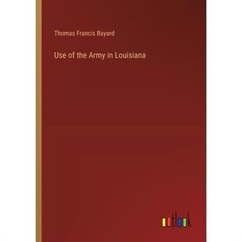 Use of the Army in Louisiana