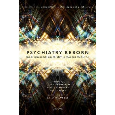 Psychiatry Reborn: Biopsychosocial Psychiatry in Modern Medicine