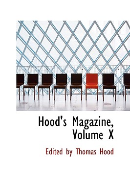 Hood’s Magazine, Volume X
