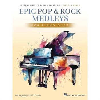 Epic Pop and Rock Medleys for Piano Duet - Intermediate to Early Advanced Piano Solos Arranged by Kevin Olson