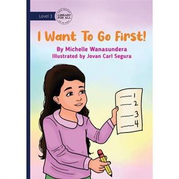 I Want to Go First!