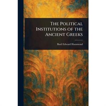 The Political Institutions of the Ancient Greeks