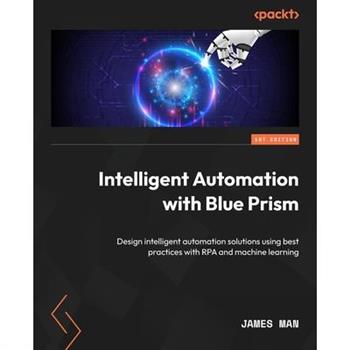Intelligent Automation with Blue Prism