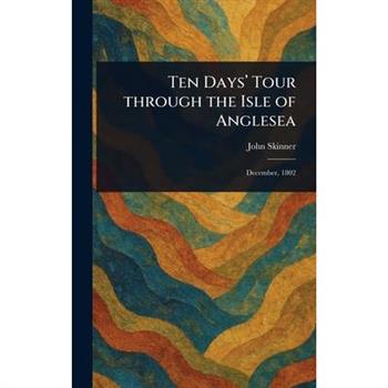 Ten Days' Tour Through the Isle of Anglesea